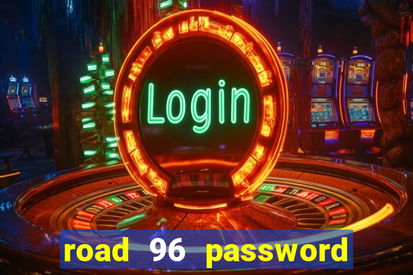 road 96 password happy taxi